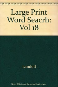 Large Print Word Seacrh: Vol 18