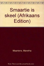 Smaartie is skeel (Afrikaans Edition)