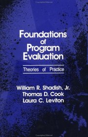 Foundations of Program Evaluation : Theories of Practice