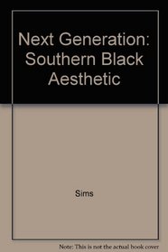 Next Generation: Southern Black Aesthetic