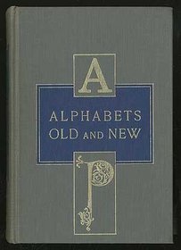 Alphabets Old and New for the Use of Craftsmen