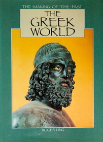 The Greek World: The Making of the Past