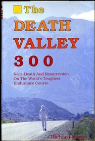 The Death Valley 300: Near Death and Resurrection on the World's Toughest Endurance Course