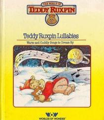Teddy Ruxpin's Lullabies (The World of Teddy Ruxpin)