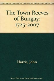The Town Reeves of Bungay: 1725-2007