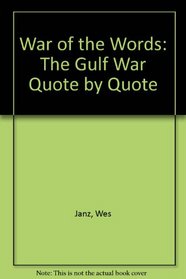 War of the Words: The Gulf War Quote by Quote