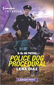 Police Dog Procedural (K-9s on Patrol, Bk 6) (Harlequin Intrigue, No 2104) (Larger Print)