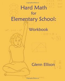 Hard Math for Elementary School: Workbook