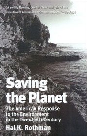 Saving the Planet : The American Response to the Environment in the Twentieth Century (The American Ways Series)