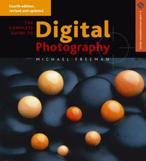 The Complete Guide to Digital Photography 4th ed. (A Lark Photography Book)