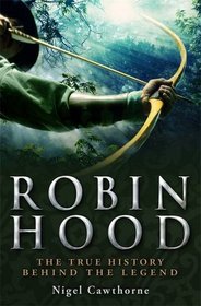 A Brief History of Robin Hood: The True History Behind the Legend