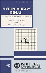 Five-in-a-Row (Renju): For Beginners to Advanced Players
