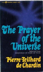 The prayer of the universe;: Selected from Writings in time of war (Perennial library)
