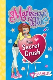 Mackenzie Blue: The Secret Crush