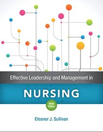 Effective Leadership and Management in Nursing (9th Edition)