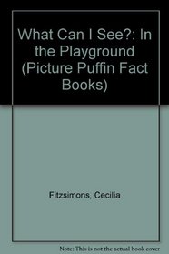 What Can I See?: In the Playground (Picture Puffin Fact Books)