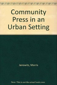 Community Press in an Urban Setting
