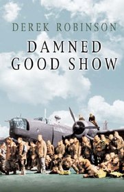 DAMNED GOOD SHOW (FICTION) (Cassell Military Paperbacks)