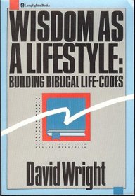 Wisdom as a lifestyle: Building biblical life-codes