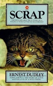 SCRAP - The Remarkable True Story of a Wildcat Who Loved Human Beings