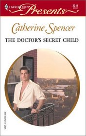 The Doctor's Secret Child (International Doctors) (Harlequin Presents, No 2311)