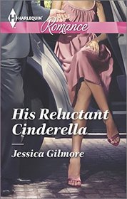 His Reluctant Cinderella (Harlequin Romance, No 4446) (Larger Print)