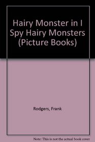 Hairy Monster in I Spy Hairy Monsters (Picture books)