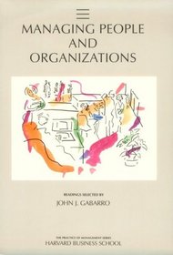 Managing People and Organizations (Practice of Management Series)