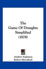 The Game Of Draughts Simplified (1878)