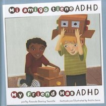 Mi amigo tiene ADHD/My Friend Has ADHD (Amigos con discapacidades/Friends with Disabilities) (Multilingual Edition)
