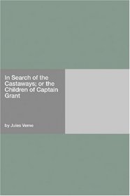 In Search of the Castaways; or the Children of Captain Grant