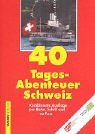 40 Tages-Abenteuer Schweiz.