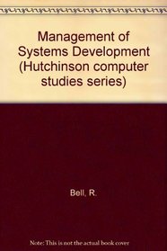 Management of Systems Development (Hutchinson computer studies series)