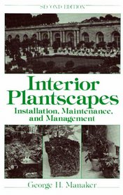 Interior Plantscapes: Installation, Maintenance, and Management