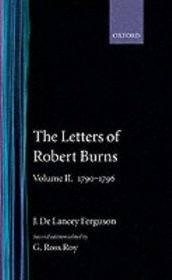 The Letters of Robert Burns: Volume II: 1790-1796