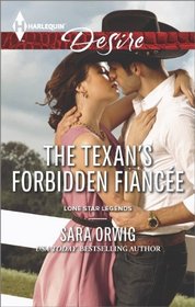 The Texan's Forbidden Fiancee (Lone Star Legends) (Harlequin Desire, No 2380)