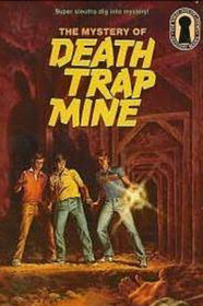 The Mystery of Death Trap Mine (Alfred Hitchcock and the Three Investigators)