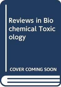 Reviews in Biochemical Toxicology : Volume 9