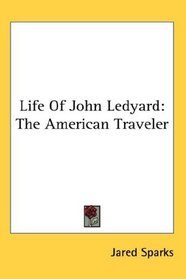 Life Of John Ledyard: The American Traveler