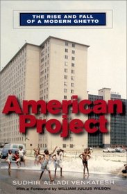 American Project: The Rise and Fall of a Modern Ghetto