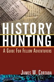 History Hunting: A Guide for Fellow Adventurers