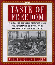 A Taste of Freedom: A Cookbook With Recipes and Remembrances from the Hampton Institute