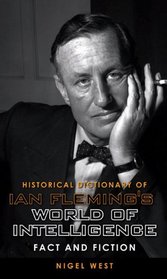 Historical Dictionary of Ian Fleming's World of Intelligence: Fact and Fiction