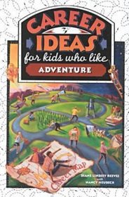 Career Ideas for Kids Who Like Adventure (The Career Ideas for Kids)