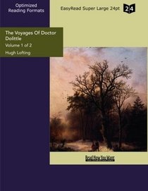 The Voyages Of Doctor Dolittle (Volume 1 of 2) (EasyRead Super Large 24pt Edition)