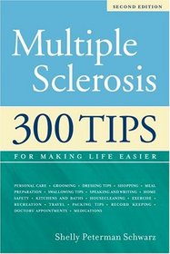 Multiple Sclerosis: 300 Tips for Making Life Easier