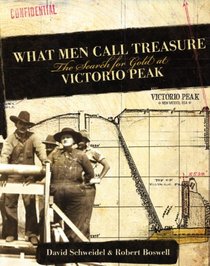 What Men Call Treasure: The Search for Gold at Victorio Peak