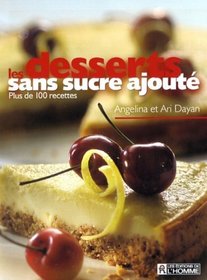 Les desserts sans sucre ajout (French Edition)