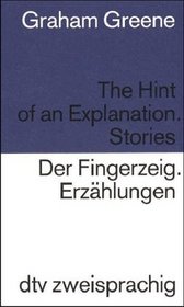 Der Fingerzeig / The Hint of an Explanation. Zweisprachige Ausgabe. Englisch / Deutsch.