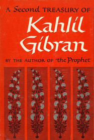 The Second Treasury of Kahlil Gibran